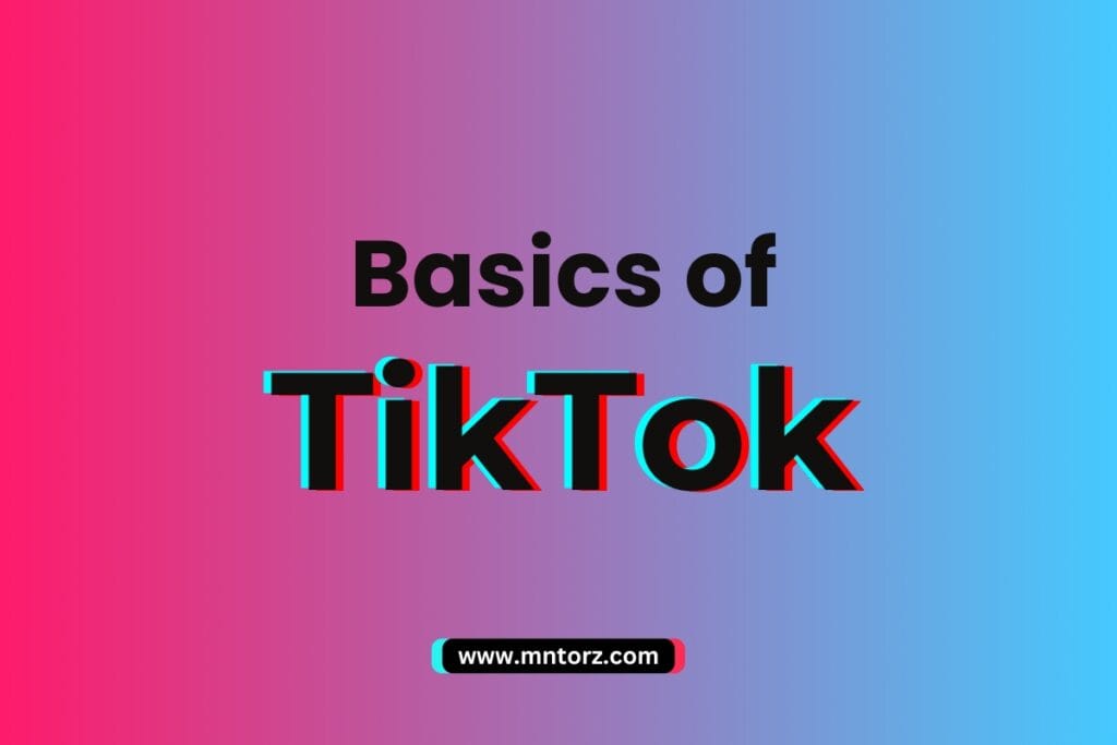 Basics of TikTok